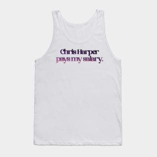 Patti Lu Pone - Chris Harper Pays my Salary Tank Top